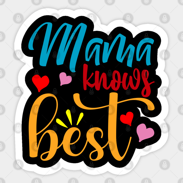 mama knows best Sticker by lumenoire